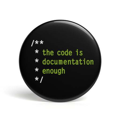 productImage-12675-geek-button-the-code-is-documentation-enough.jpg