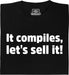 productImage-14650-it-compiles-lets-sell-it.jpg